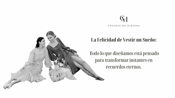 La Felicidad de Vestir un Sueño: Concepción Miranda